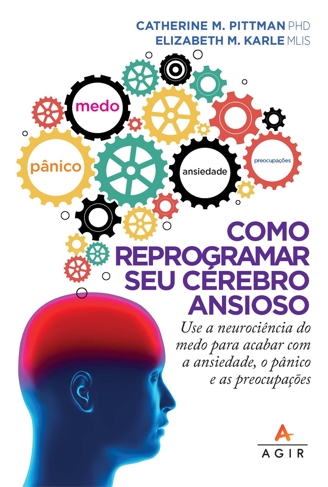Capa de Como reprogramar seu cérebro ansioso